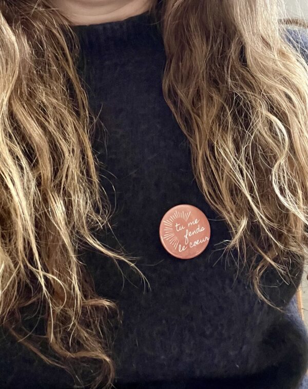 Badge Tu me fends le cœur – Image 2