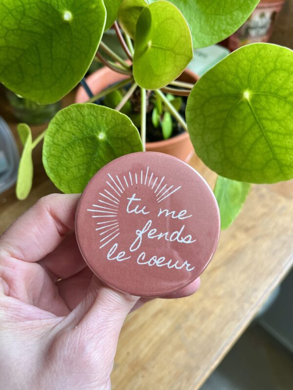 Badge Tu me fends le cœur – Image 3